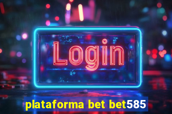 plataforma bet bet585